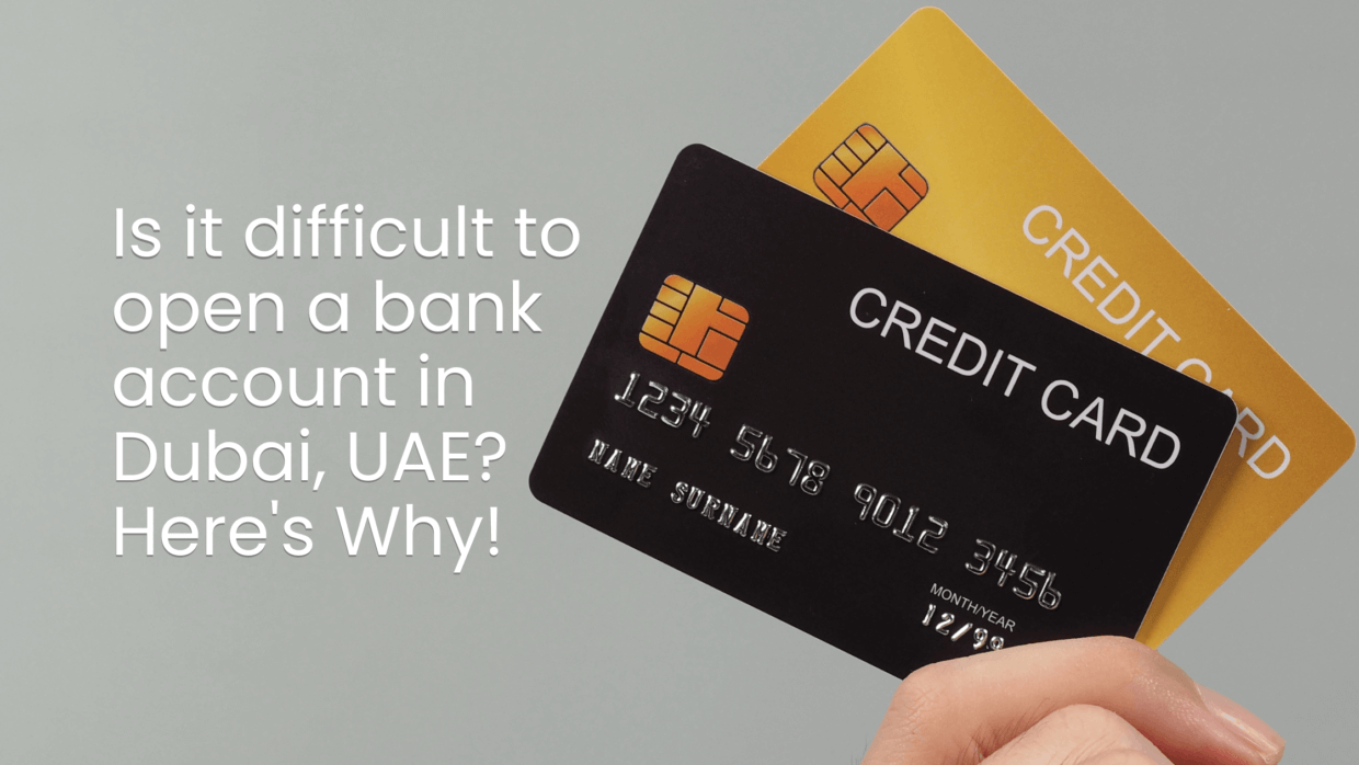 Is it difficult to open a bank account in Dubai, UAE Here's Why! Featured Image